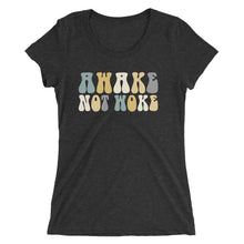 Load image into Gallery viewer, Awake Not Woke Women&#39;s tee
